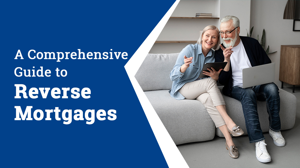 A Comprehensive Guide to Reverse Mortgages