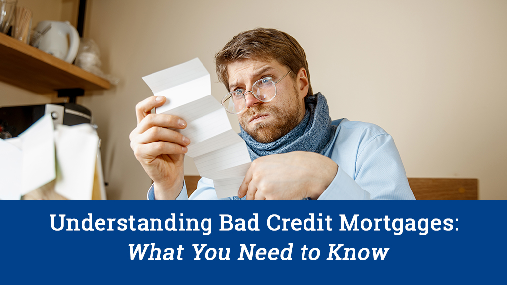 Understanding Bad Credit Mortgages: What You Need to Know