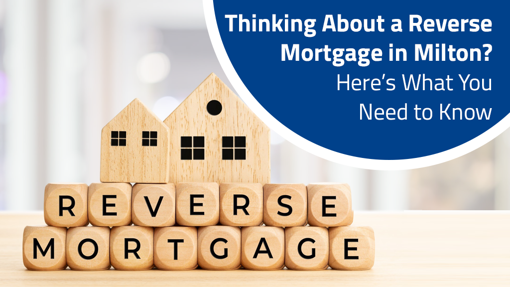 Reverse Mortgage in Milton